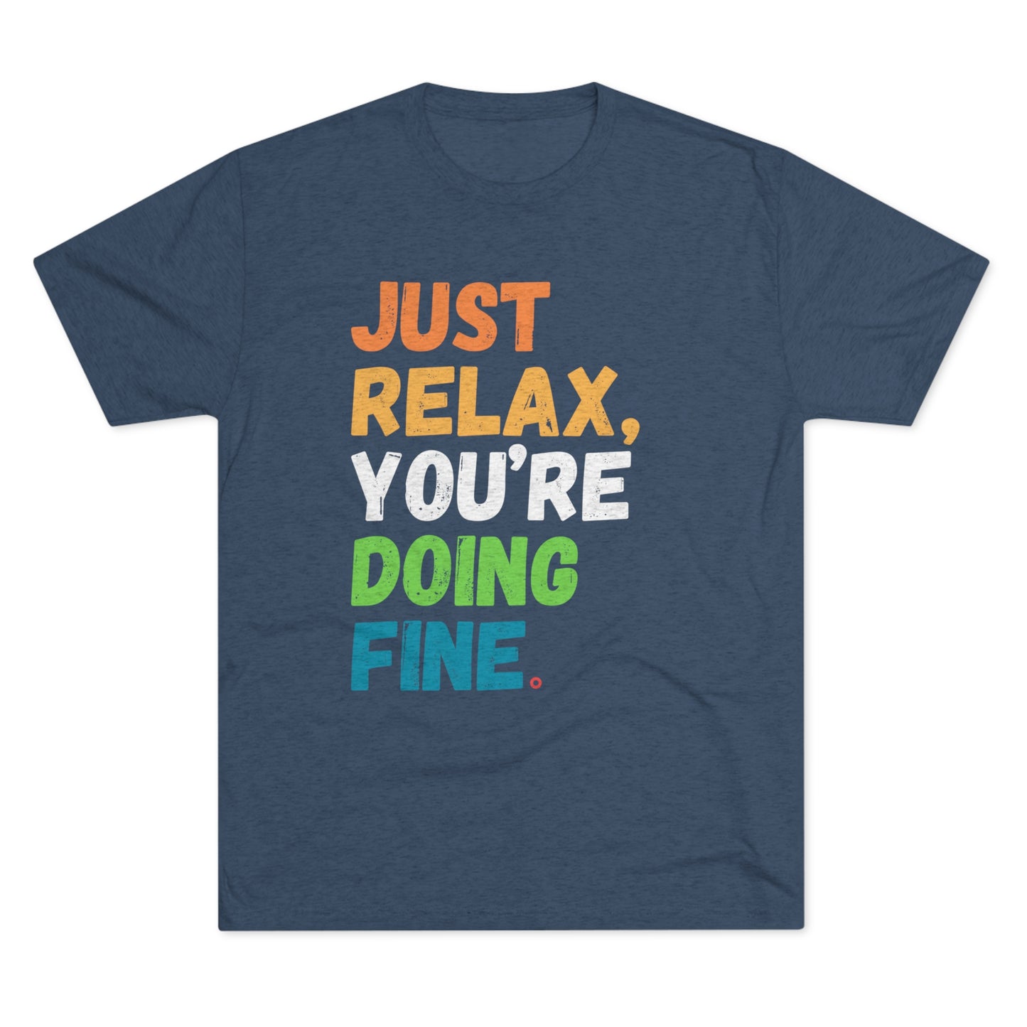 Just Relax Unisex Tri-Blend Crew Tee