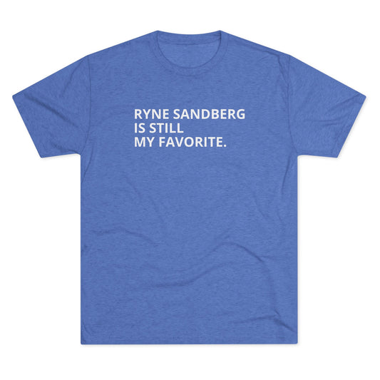 Ryne Sandberg Is My Favorite Tee - Unisex Tri-Blend Crew Shirt