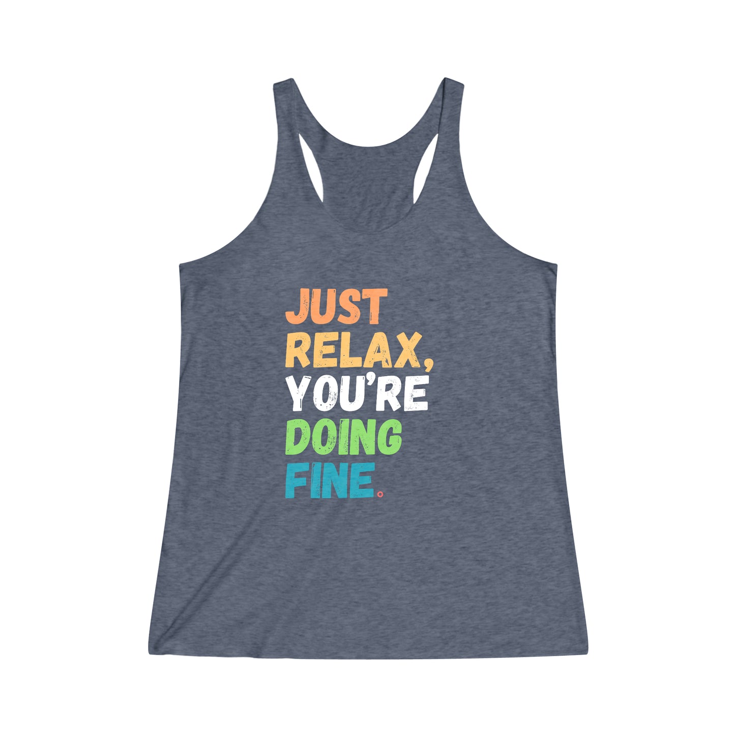 Just Relax Women's Tri-Blend Racerback Tank