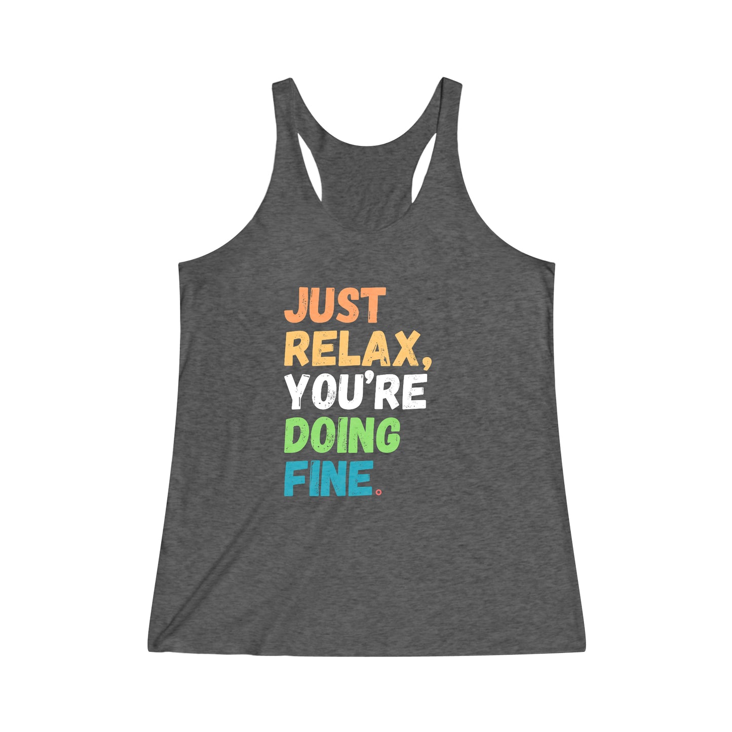 Just Relax Women's Tri-Blend Racerback Tank